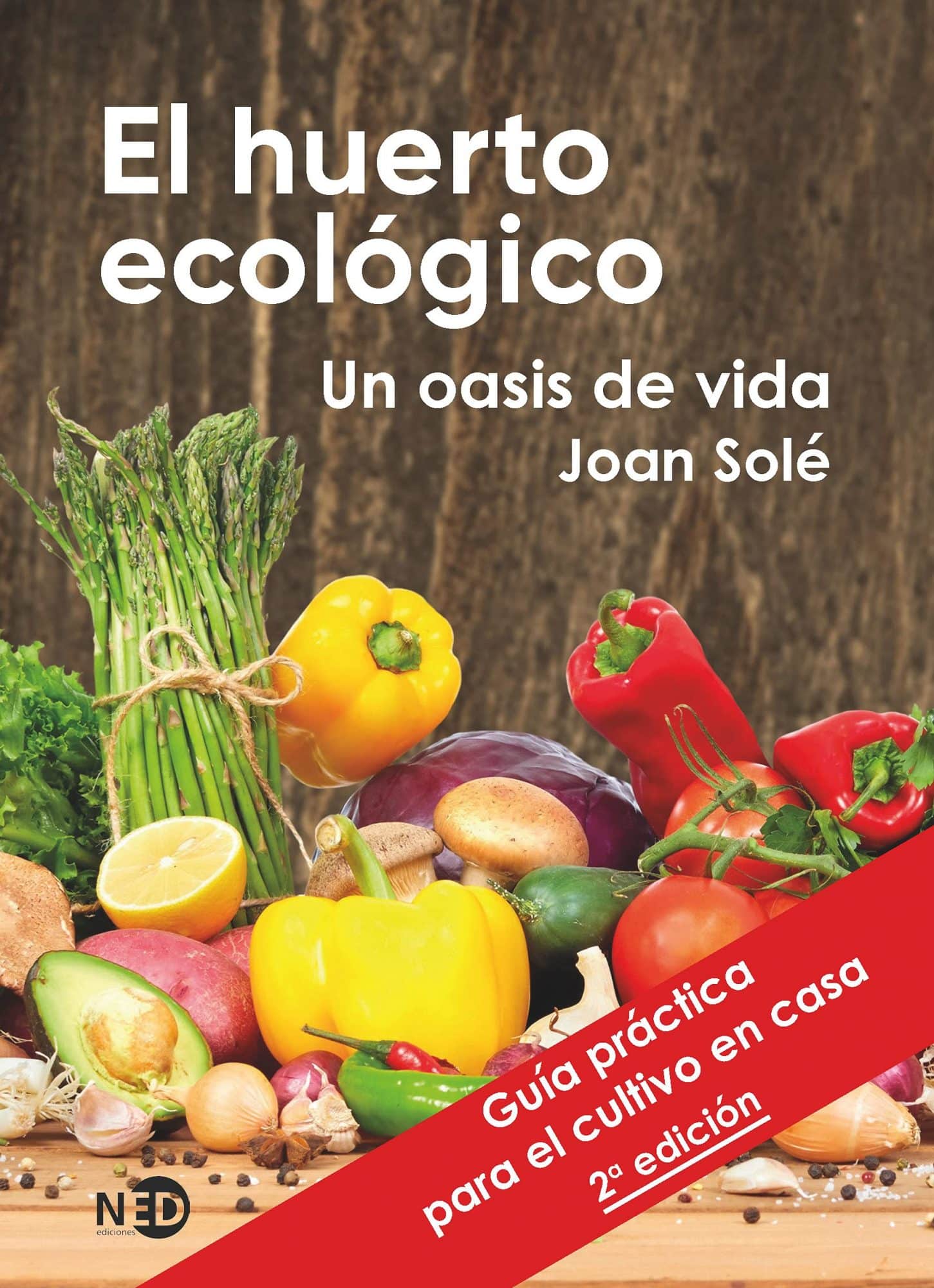 Libro HUERTO ECOLÓGICO: UN OASIS DE VIDA de Joan Solé. Permacultura y agricultura