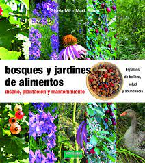 Libro permacultura y BOSQUES Y JARDINES DE ALIMENTOS de Gisela Mir y Mark Biffen