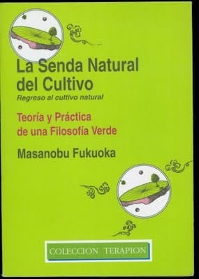 Libro LA SENDA NATURAL DEL CULTIVO de Masanobu Fukuoka